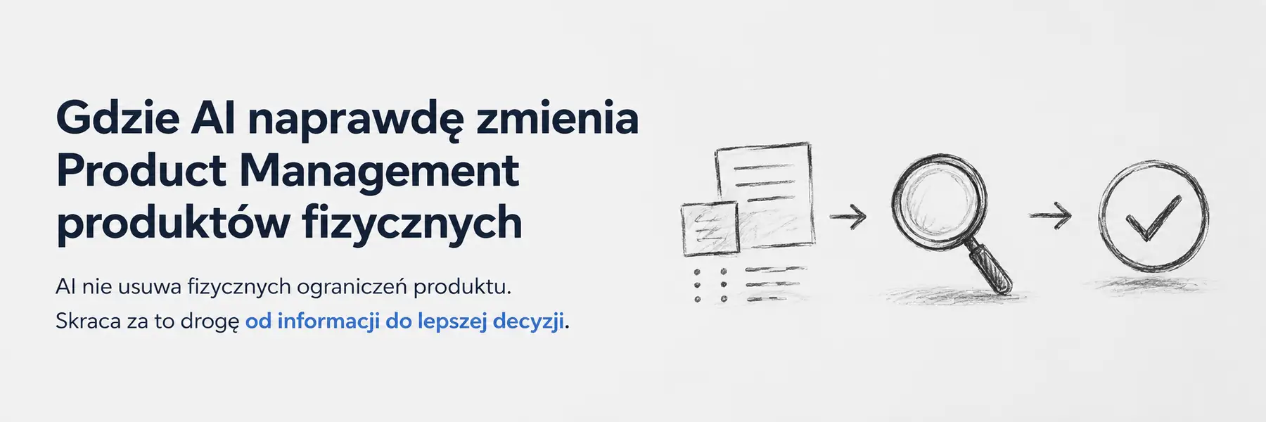 AI w Product Management produktów fizycznych: od analizy informacji do lepszej decyzji produktowej